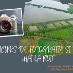 Concurs de fotografie și film „HAI LA NOI!”