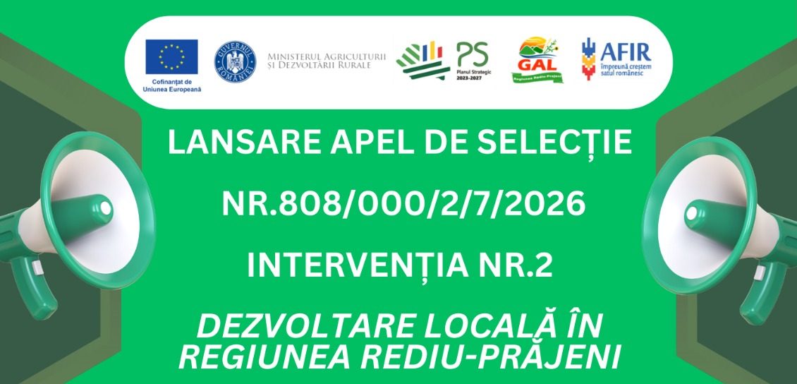 Lansare apel de selecție nr. 808/000/2/7/2025 – Intervenția nr. 2 – DEZVOLTARE LOCALA IN REGIUNEA REDIU-PRAJENI